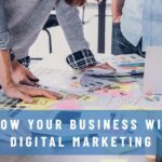 Grow Business with Digital Marketing