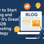 Starting a Blog-A Smart Move for B2B Marketing
