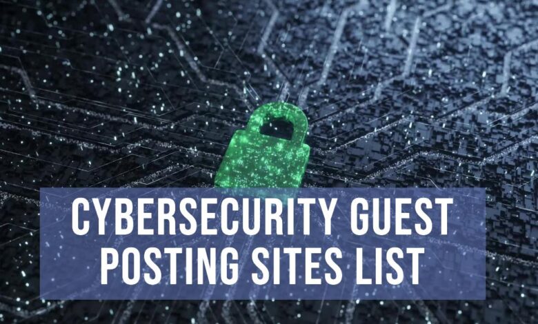 Cybersecurity Guest Posting Sites List