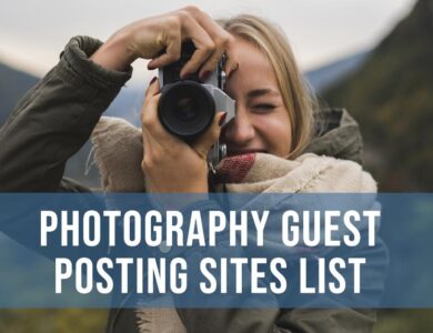 Photography Guest Posting Sites List