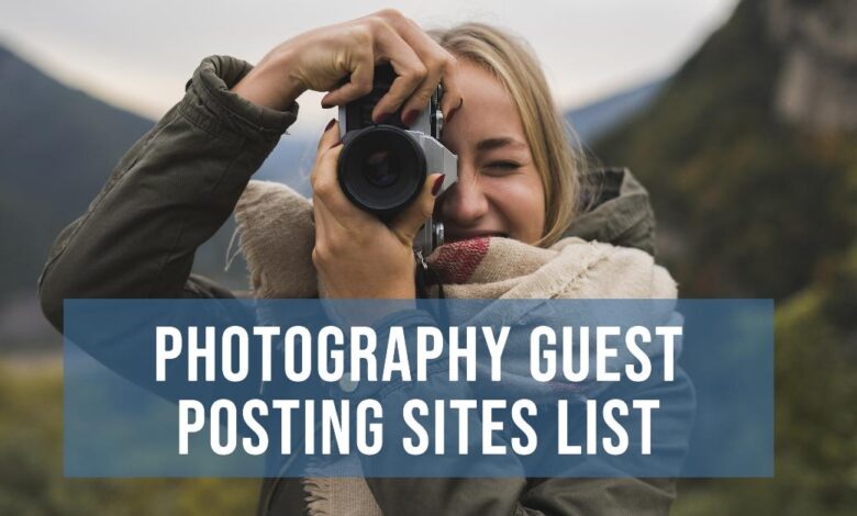 Photography Guest Posting Sites List