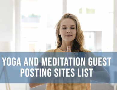 Yoga and Meditation Guest Posting Sites List