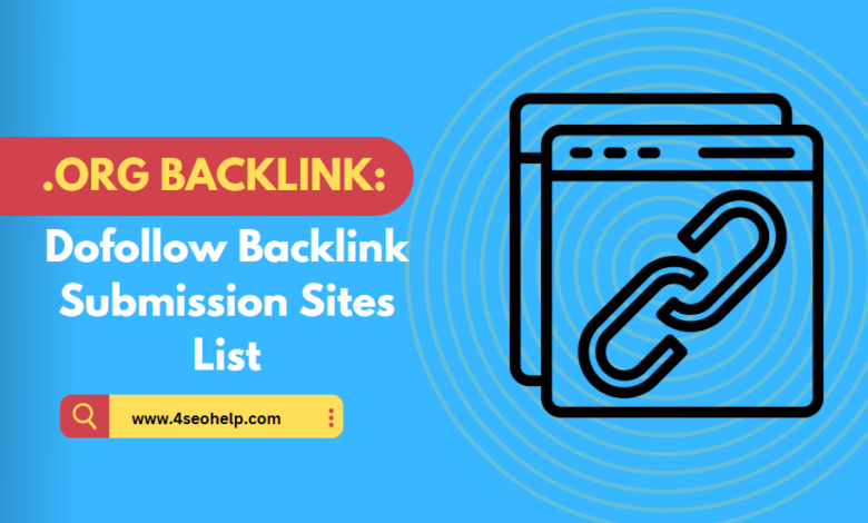 Dofollow .Org Backlink Submission Sites List