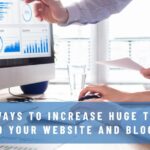 Increase Huge Traffic to Your Website and Blogs