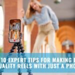 Tips for Making High-Quality Reels