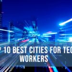 Top and Best Cities for Tech Workers