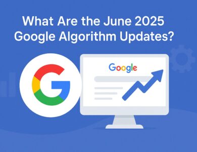 June 2025 Google Algorithm Updates