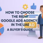 Choose Right Google Ads Agency in UAE