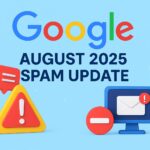 Google August 2025 Spam Update